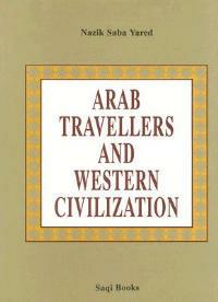 Arab Travellers and Western Civilization - Nazik Saba Yared - cover