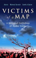 Victims of a Map: A Bilingual Anthology of Arabic Poetry