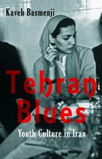 Tehran Blues: Youth Culture in Iran