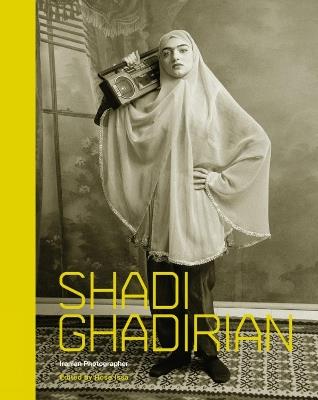 Shadi Ghadirian: A Woman Photographer from Iran - Rose Issa - cover