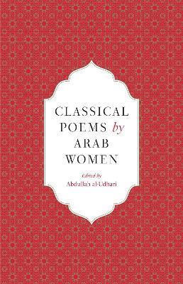 Classical Poems by Arab Women: An Anthology - cover