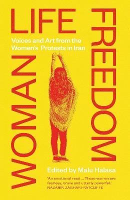 Woman Life Freedom: Voices and Art from the Women’s Protests in Iran - cover