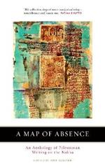 A Map of Absence: An Anthology of Palestinian Writing on the Nakba