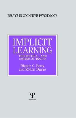 Implicit Learning: Theoretical and Empirical Issues - Dianne C. Berry,Zoltan Dienes - cover