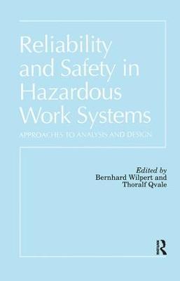 Reliability and Safety In Hazardous Work Systems: Approaches To Analysis And Design - cover