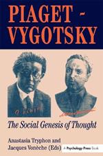 Piaget Vygotsky: The Social Genesis Of Thought