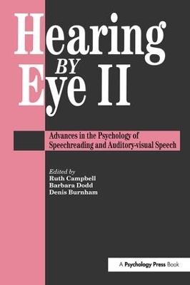 Hearing Eye II: The Psychology Of Speechreading And Auditory-Visual Speech - cover