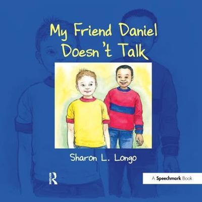 My Friend Daniel Doesn't Talk - Sharon Longo - cover