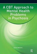 A CBT Approach to Mental Health Problems in Psychosis
