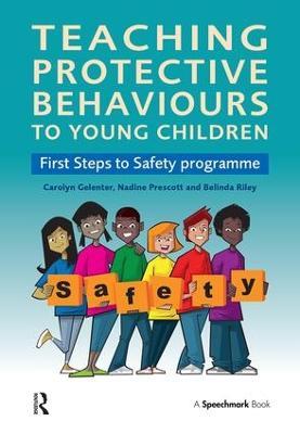Teaching Protective Behaviours to Young Children: First Steps to Safety Programme - Carolyn Gelenter,Belinda Riley - cover