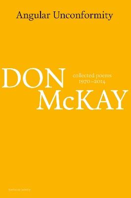 Angular Unconformity: Collected Poems 1970-2014 - Don McKay - cover