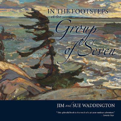 In the Footsteps of the Group of Seven - Jim Waddington,Sue Waddington - cover