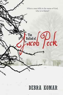 The Ballad of Jacob Peck - Debra Komar - cover