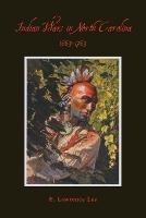 Indian Wars in North Carolina, 1663-1763 - Lawrence Lee - cover