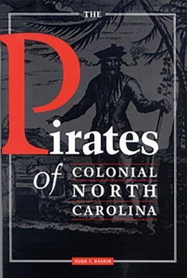The Pirates of Colonial North Carolina - Hugh F. Rankin - cover