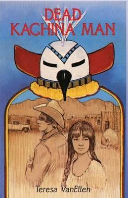Dead Kachina Man - Teresa VanEtten Pijoan - cover