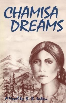 Chamisa Dreams, A Novel - R B Salter - cover