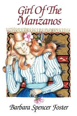 Girl of the Manzanos - Barbara Spencer Foster - cover