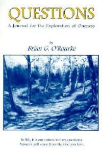 Questions: A Journal for the Explorations of Oneness - Brian G O'Rourke - cover