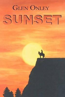 Sunset: A Historical Western Novel - Glen Onley - cover