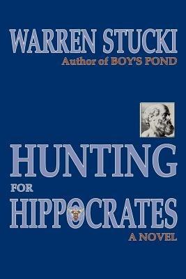 Hunting for Hippocrates - Warren J Stucki - cover