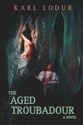 The Aged Troubadour - Karl Lodur - cover