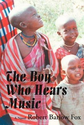 The Boy Who Hears Music - Robert Barlow Fox - cover