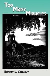 Too Many Miracles - Ernest L Schusky - cover