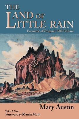 The Land of Little Rain: Facsimile of original 1904 edition - Mary Austin - cover