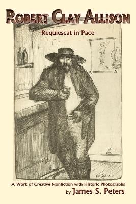 Robert Clay Allison - James Stephen Peters - cover