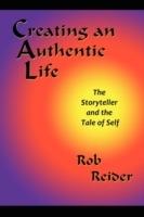 Creating an Authentic Life - Rob Reider - cover