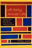 Left Early, Arrived Late - Teddy Jones - cover