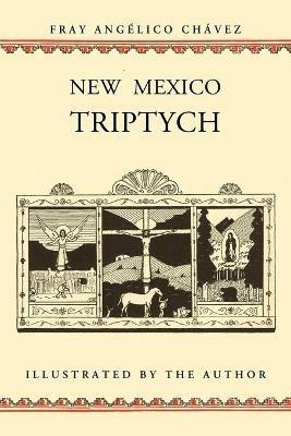New Mexico Triptych - Angelico Chavez,Fray Angelico Chavez - cover