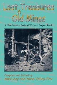 Lost Treasures & Old Mines: A New Mexico Federal Writers' Project Book - Ann Lacy - cover