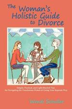 The Woman's Holistic Guide to Divorce