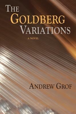 The Goldberg Variations - Andrew Grof - cover