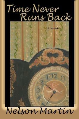 Time Never Runs Back - Nelson Martin - cover