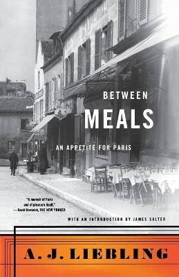 Between Meals: An Appetite for Paris - A. J. Liebling - cover