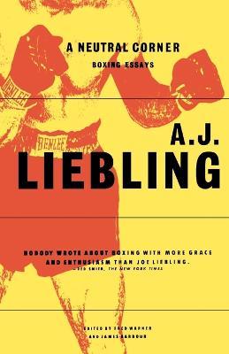 A Neutral Corner: Boxing Essays - A. J. Liebling - cover