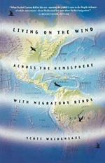 Living on the Wind: Across the Hemisphere with Migratory Birds