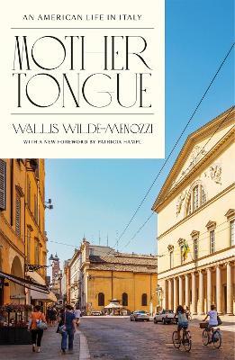 Mother Tongue: An American Life in Italy - Wallis Wilde-Menozzi - cover