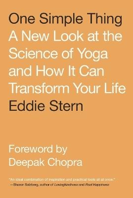 One Simple Thing: A New Look at the Science of Yoga and How It Can Transform Your Life - Eddie Stern - cover