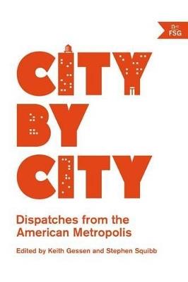 City by City: Dispatches from the American Metropolis - cover