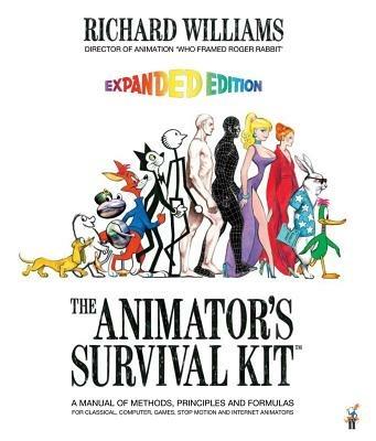 The Animator's Survival Kit: A Manual of Methods, Principles and Formulas for Classical, Computer, Games, Stop Motion and Internet Animators - Richard Williams - cover