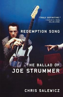 Redemption Song: The Ballad of Joe Strummer - Chris Salewicz - cover