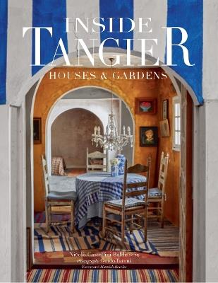 Inside Tangier: House & Gardens - Nicolo Castellini Baldissera,Guido Taroni - cover