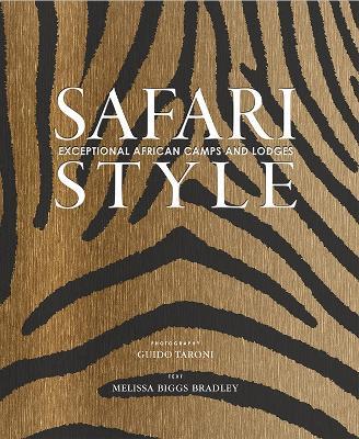 Safari Style: Exceptional African Camps and Lodges - Melissa Biggs Bradley - cover
