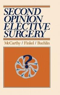 Second Opinion Elective Surgery - Madelon L. Finkel,Eugene Mccarthy,Hirsh Ruchlin - cover