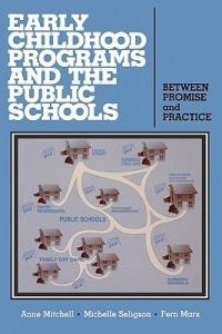 Early Childhood Programs and the Public Schools: Between Promise and Practice - Anne Mitchell,Michelle Seligson,Fern Marx - cover