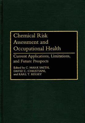 Chemical Risk Assessment and Occupational Health: Current Applications, Limitations, and Future Prospects - cover